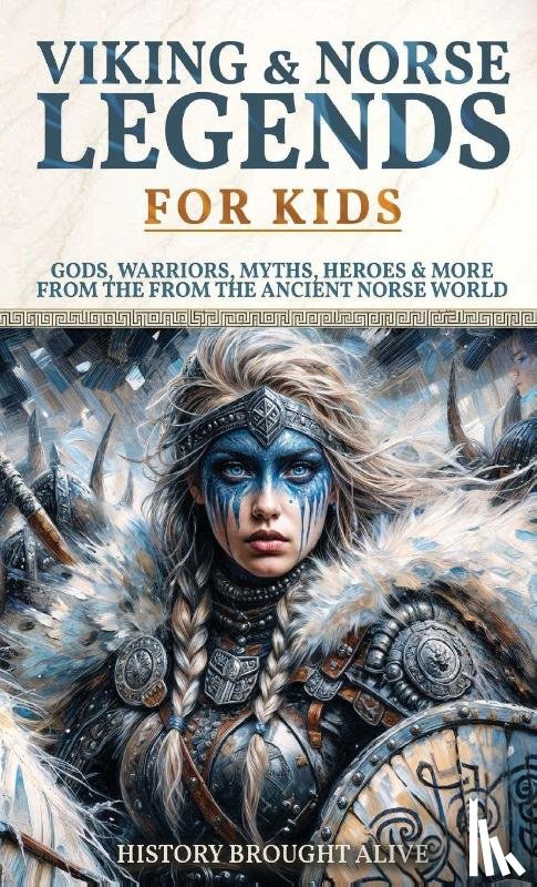 Alive, History Brought - Viking & Norse Legends For Kids