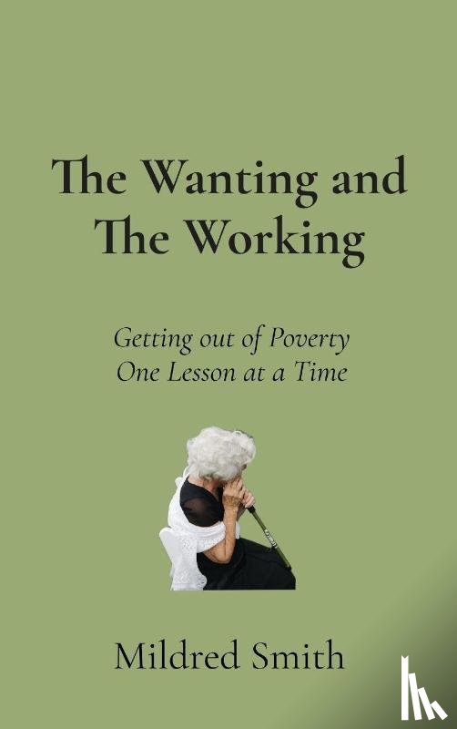 Smith, Mildred - The Wanting and The Working