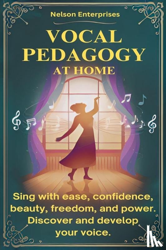 Nelson, Janet K - VOCAL PEDAGOGY AT HOME