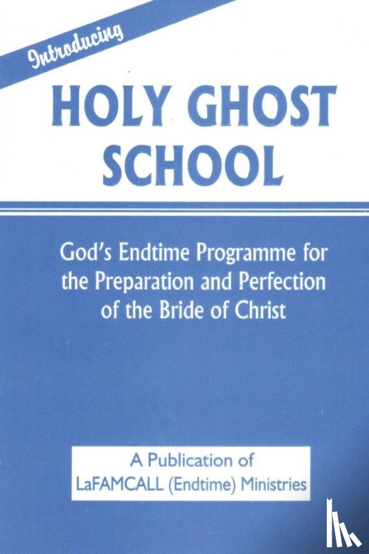 Okafor, Lambert, Endtime, Lafamcall - INTRODUCING HOLY GHOST SCHOOL - LaFAMCALL