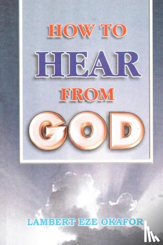 Okafor, Lambert, Endtimes, Lafamcall - HOW TO HEAR FROM GOD - LaFAMCALL