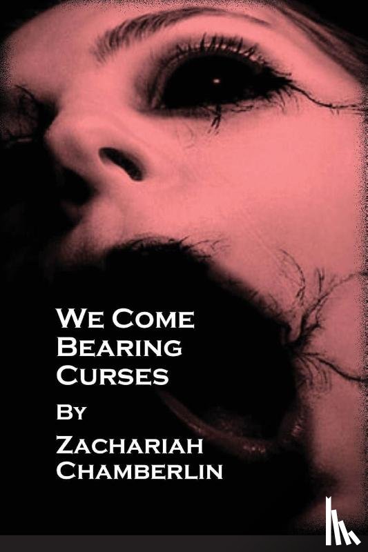Chamberlin, Zachariah, McNitt, Allyson - We Come Bearing Curses