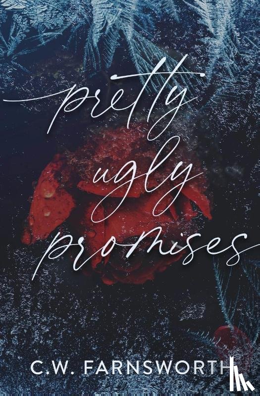 Farnsworth, C. W. - Pretty Ugly Promises