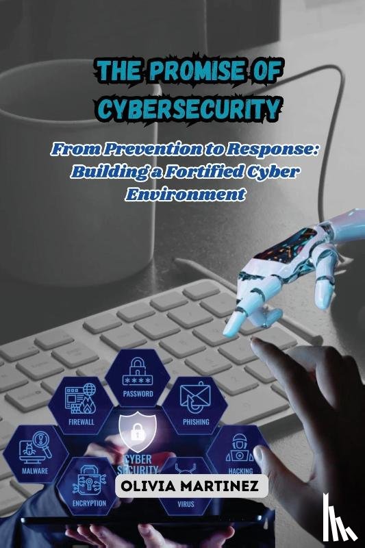 Martinez, Olivia - The Promise of Cybersecurity