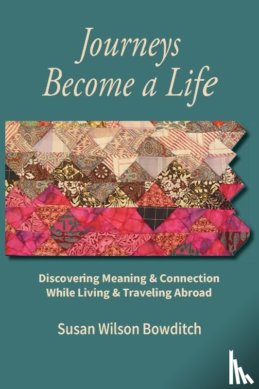 Bowditch, Susan Wilson - Journeys Become a Life