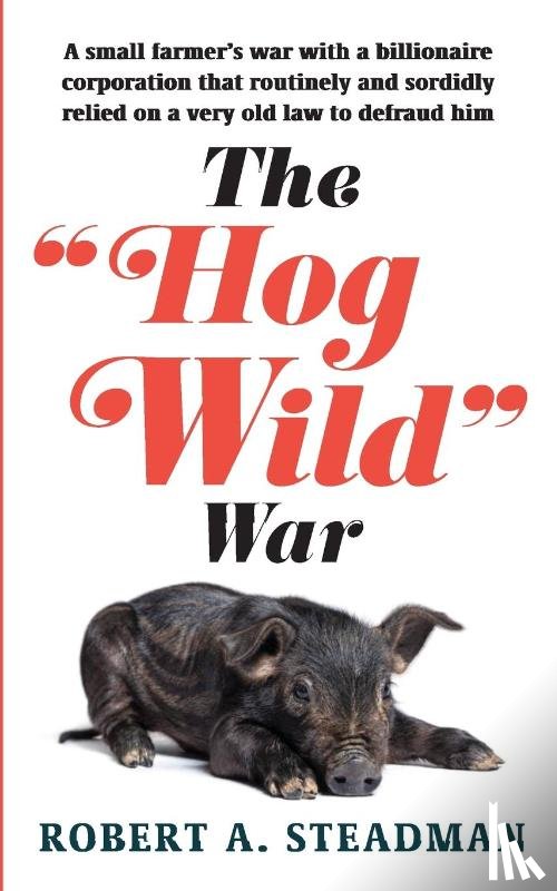 Steadman, Robert A - The "Hog-Wild" War