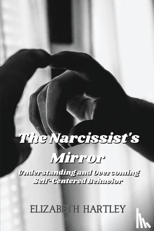 Hartley, Elizabeth - The Narcissist's Mirror