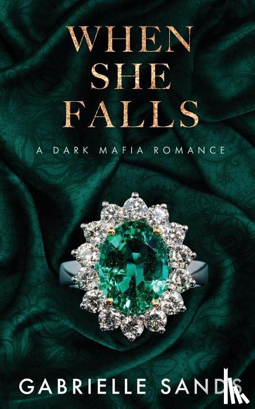 Sands, Gabrielle - When She Falls: A Dark Mafia Romance