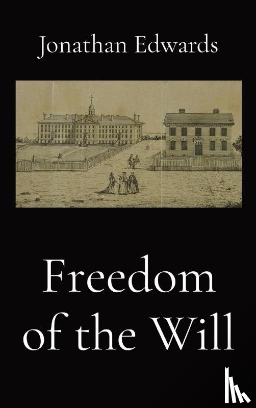 Edwards, Jonathan - Freedom of the Will