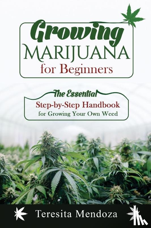 Mendoza, Teresita - Growing Marijuana for Beginners