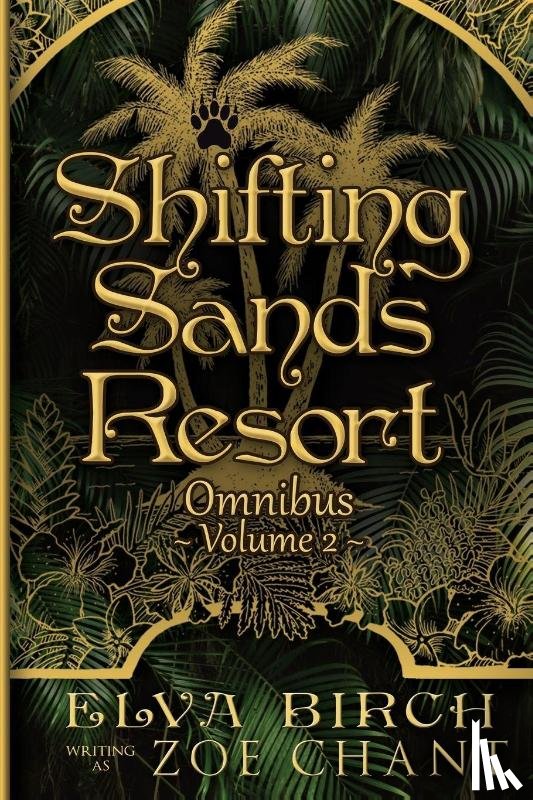 Birch, Elva, Chant, Zoe - Shifting Sands Resort Omnibus Volume 2