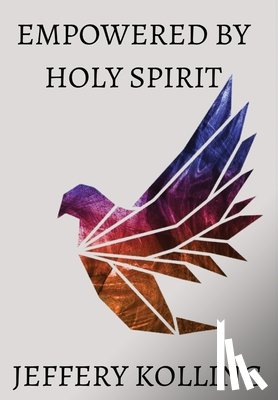 Kolling, Jeffery - Empowered by Holy Spirit