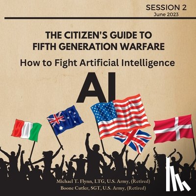 Flynn, Ltg (Ret ) Michael T, Cutler, Boone - How to Fight Artificial Intelligence (AI)