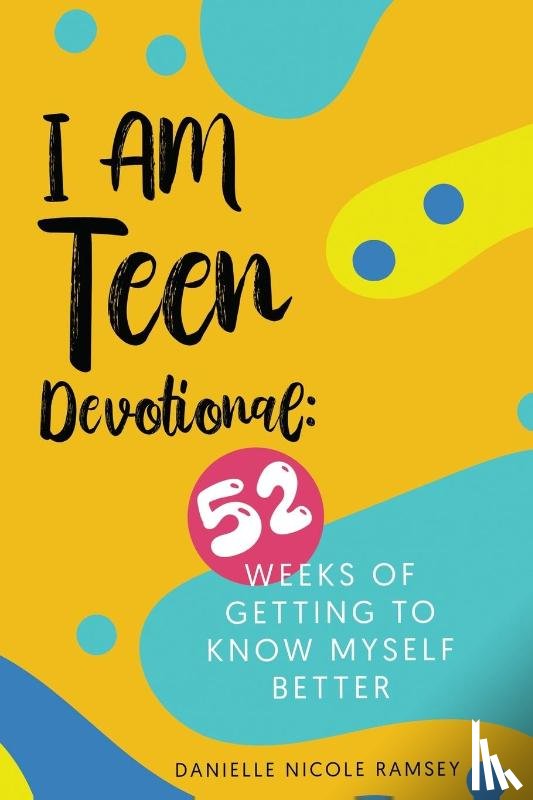 Nicole Ramsey, Danielle - I Am Teen Devotional