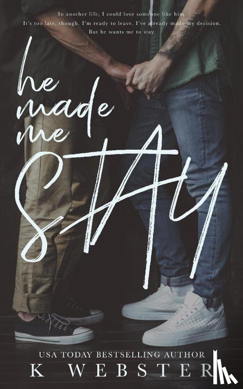 Webster, K. - He Made Me Stay