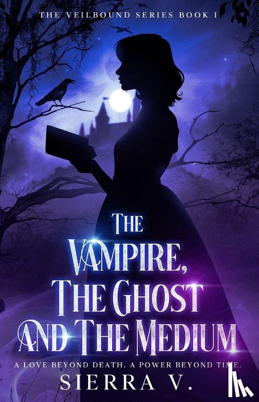 V., Sierra - The Vampire, The Ghost and The Medium