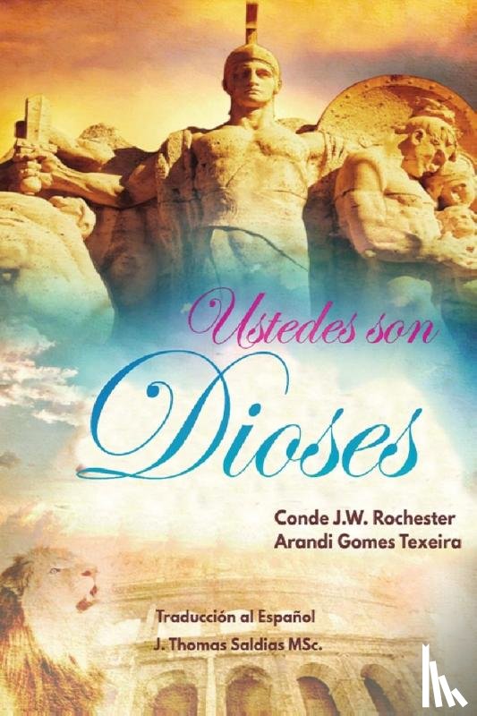 Gomes Texeira, Arandi, Conde J. W. Rochester, Por El Espíritu - ¡Ustedes son Dioses!