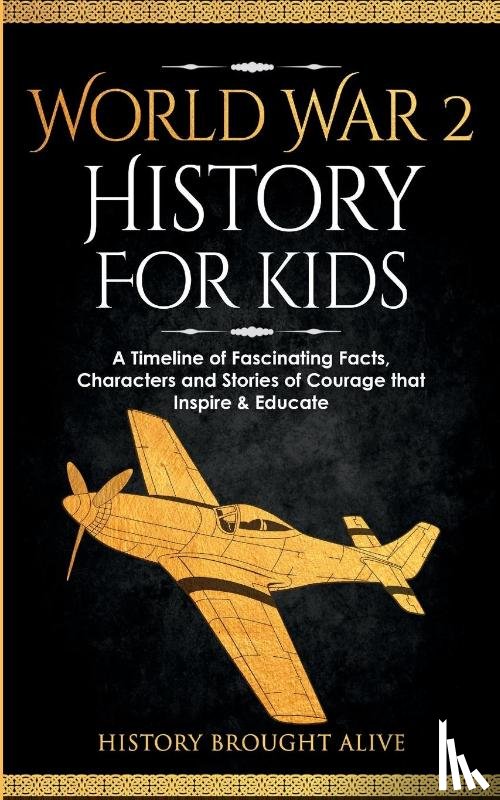 Brought Alive, History - World War 2 History For Kids