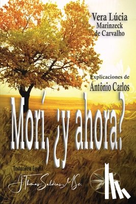 Marinzeck de Carvalho, Vera Lúcia, António Carlos, Por El Espíritu - Morí, ¿y ahora?