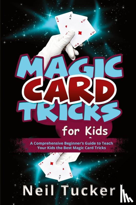 Tucker, Neil - MAGIC CARD TRICKS FOR KIDS