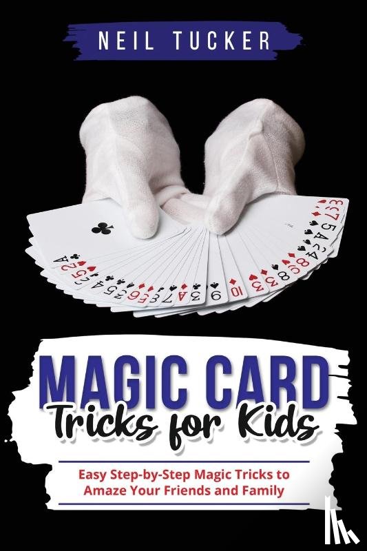Tucker, Neil - MAGIC CARD TRICKS FOR KIDS