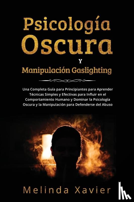 Xavier, Melinda - PSICOLOGÍA OSCURA Y MANIPULACIÓN GASLIGHTING