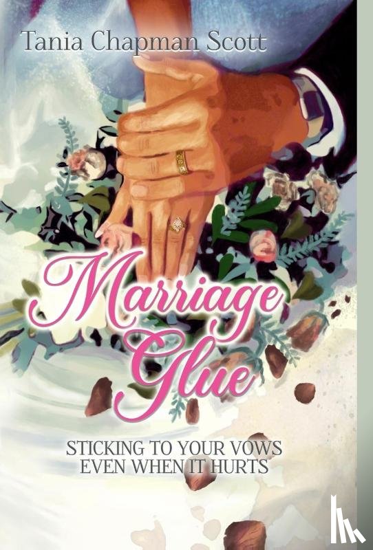 Scott, Tania - Scott, T: Marriage Glue