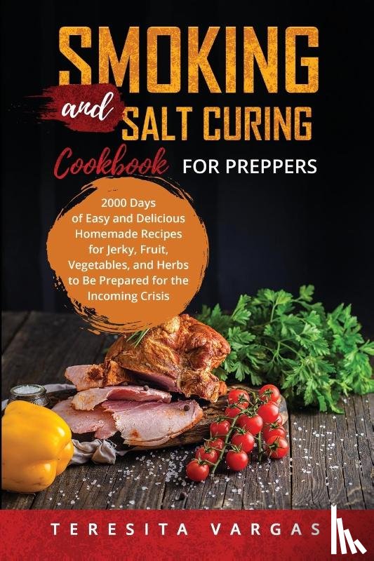 Vargas, Teresita - Smoking and Salt Curing Cookbook FOR PREPPERS