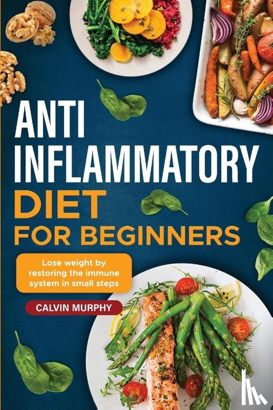 Murphy, Calvin - Anti-Inflammatory Diet for beginners