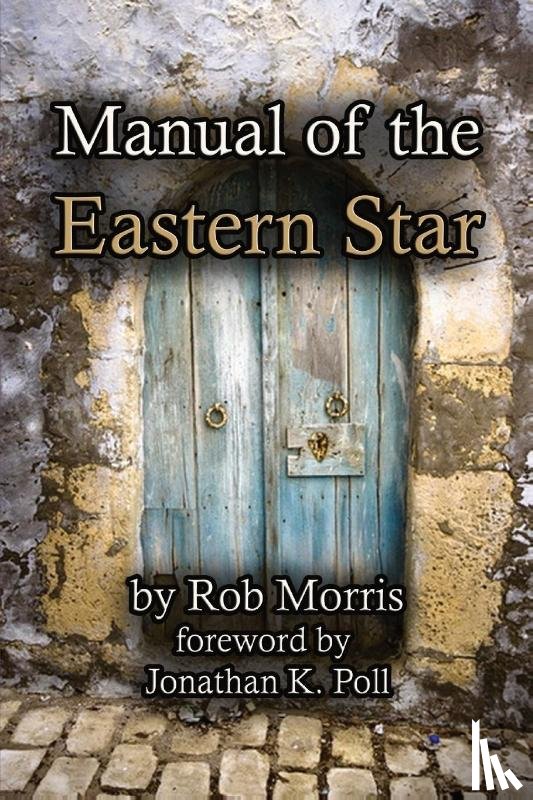 Morris, Rob - Manual of the Eastern Star