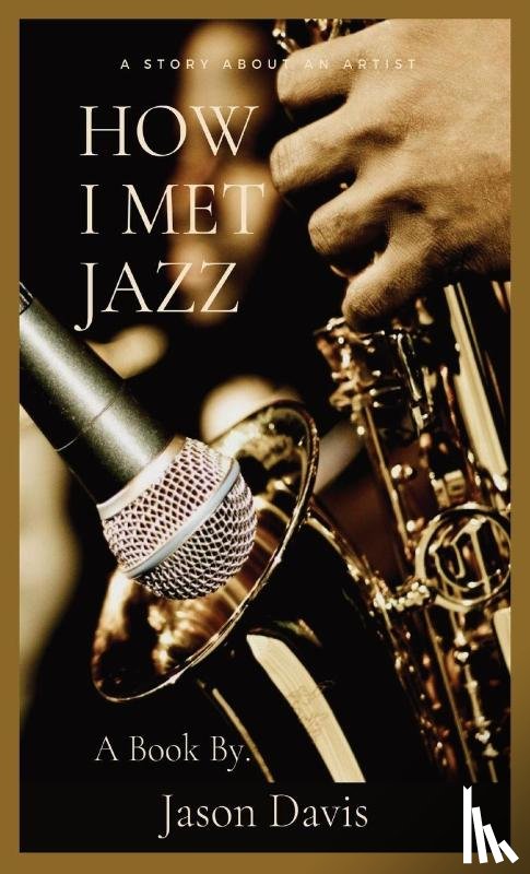 Davis, Jason - How I Met Jazz