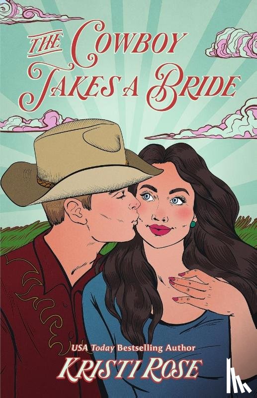 Rose, Kristi - The Cowboy Takes a Bride Special Edition
