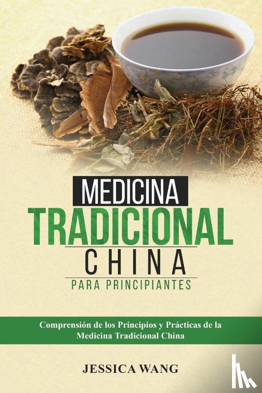 Wang, Jessica - Medicina Tradicional China para Principiantes