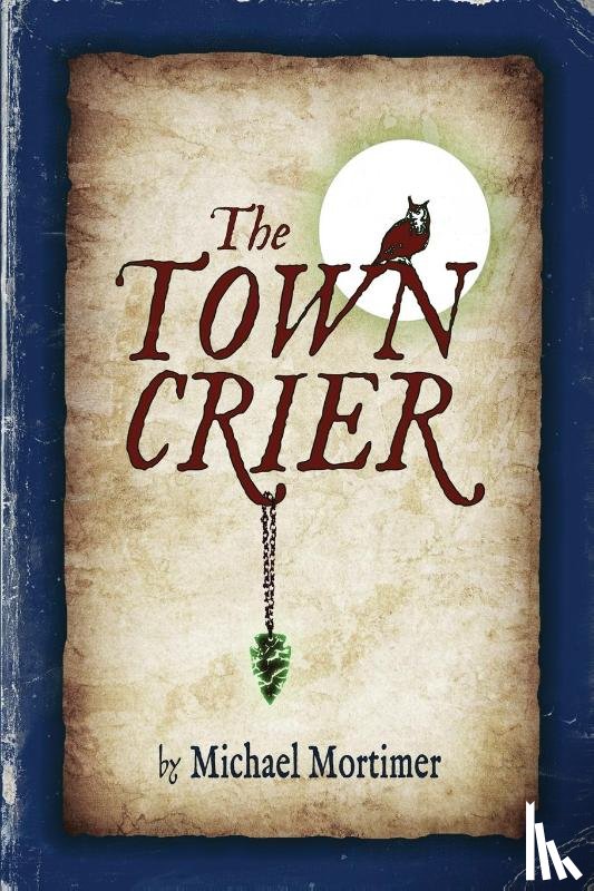 Mortimer, Michael - The TOWN CRIER