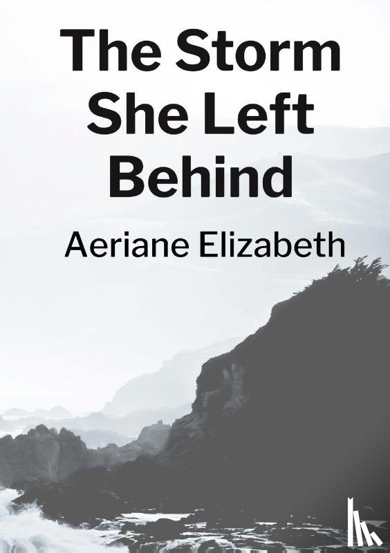 Elizabeth, Aeriane - The Storm She Left Behind