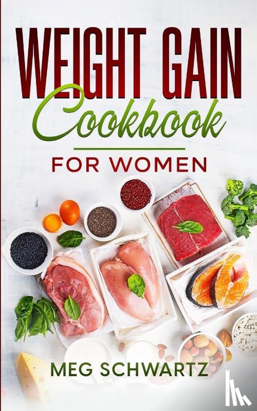 Schwartz, Meg - Weight Gain Cookbook for Women