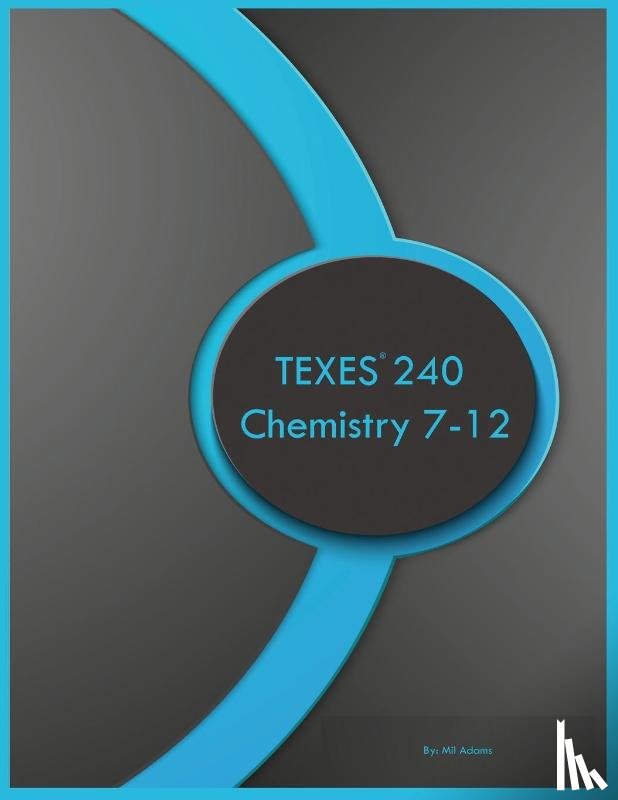 Adams, Mil - TEXES 240 Chemistry 7-12