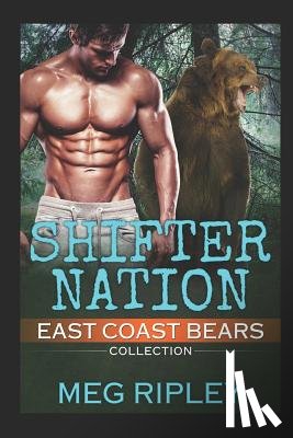 Ripley, Meg - Shifter Nation: East Coast Bears Collection