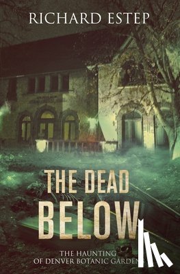Estep, Richard - The Dead Below