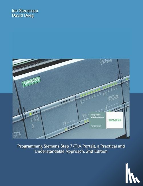 Deeg, David, Stenerson, Jon - Programming Siemens Step 7 (TIA Portal), a Practical and Understandable Approach, 2nd Edition