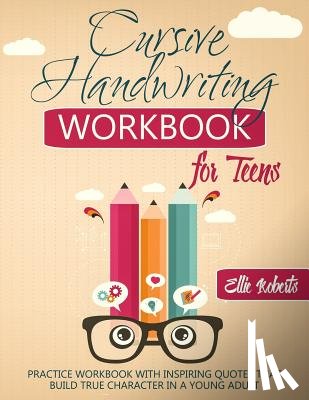 Roberts, Ellie - Cursive Handwriting Workbook for Teens
