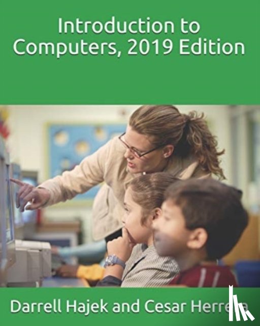 Herrera, Cesar, Hajek, Darrell - Introduction to Computers, 2019 Edition