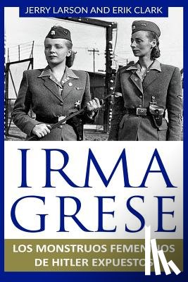 Clark, Erik, Larson, Jerry - Irma Grese