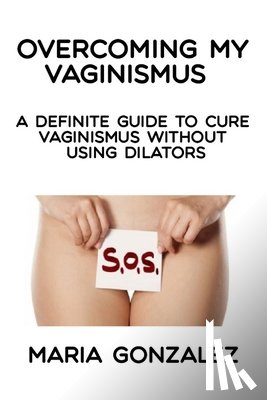Gonzalez, Maria - Overcoming my vaginismus