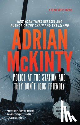 McKinty, Adrian - Police at the Station and They Don't Look Friendly
