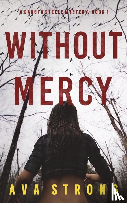 Strong, Ava - Without Mercy (A Dakota Steele FBI Suspense Thriller-Book 1)