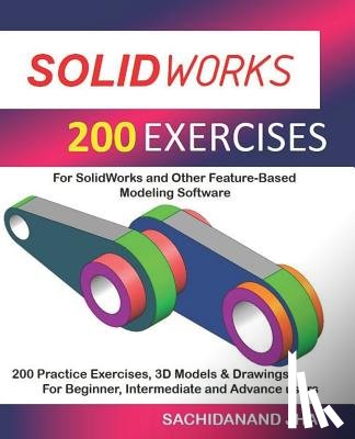 Jha, Sachidanand - Solidworks 200 Exercises