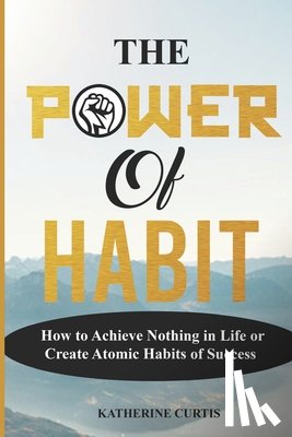 Curtis, Katherine - The Power of Habit