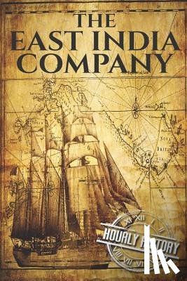 Hourly History, History - The East India Company