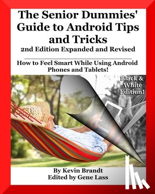 Brandt, Kevin - The Senior Dummies' Guide to Android Tips and Tricks